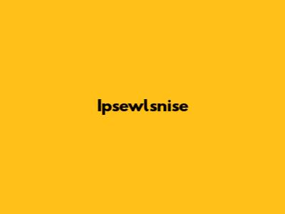 Ipsewlsnise
