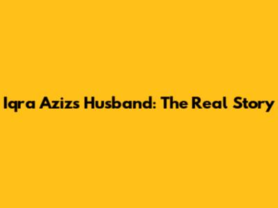 Iqra Aziz's Husband: The Real Story