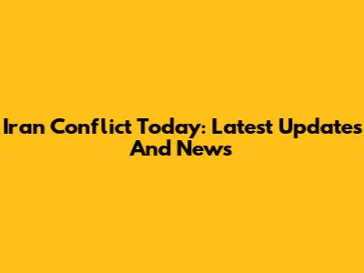 Iran Conflict Today: Latest Updates And News