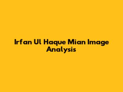 Irfan Ul Haque Mian Image Analysis