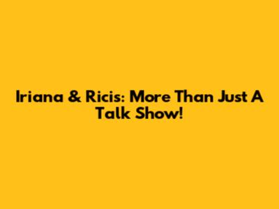 Iriana & Ricis: More Than Just A Talk Show!