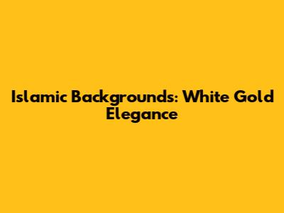 Islamic Backgrounds: White Gold Elegance