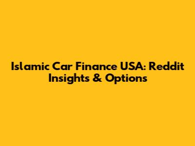 Islamic Car Finance USA: Reddit Insights & Options