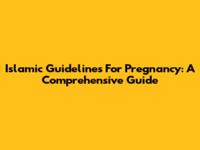 Islamic Guidelines For Pregnancy: A Comprehensive Guide