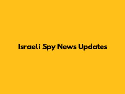 Israeli Spy News Updates