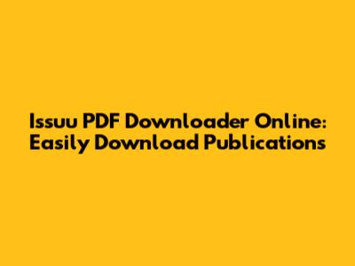 Issuu PDF Downloader Online: Easily Download Publications