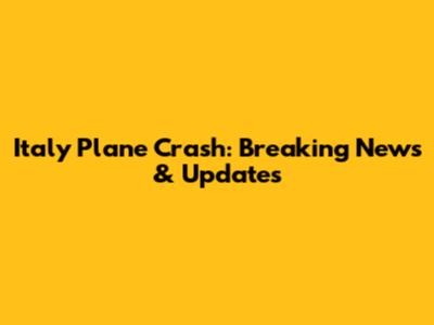 Italy Plane Crash: Breaking News & Updates