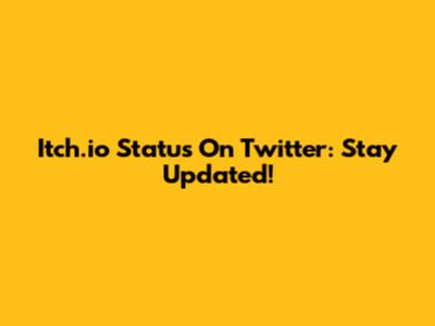 Itch.io Status On Twitter: Stay Updated!