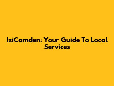 IziCamden: Your Guide To Local Services