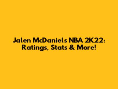 Jalen McDaniels NBA 2K22: Ratings, Stats & More!