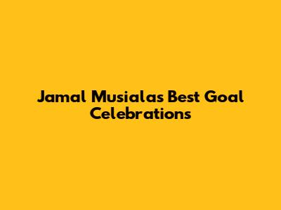 Jamal Musiala's Best Goal Celebrations