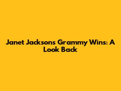 Janet Jackson's Grammy Wins: A Look Back