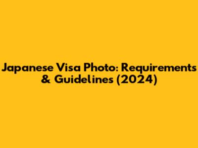 Japanese Visa Photo: Requirements & Guidelines (2024)