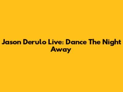 Jason Derulo Live: Dance The Night Away