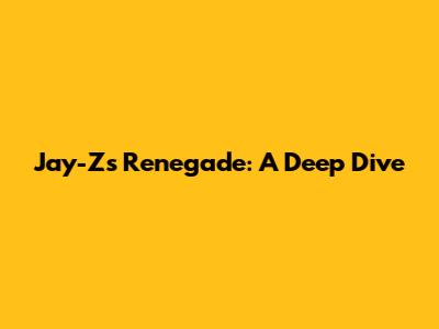 Jay-Z's "Renegade": A Deep Dive