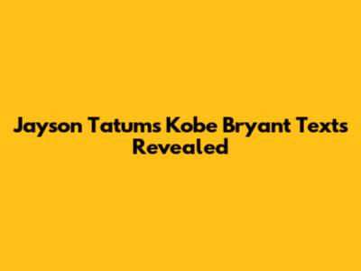 Jayson Tatum's Kobe Bryant Texts Revealed