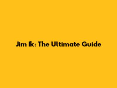 Jim Ik: The Ultimate Guide