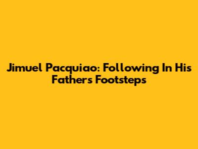 Jimuel Pacquiao: Following In His Father's Footsteps