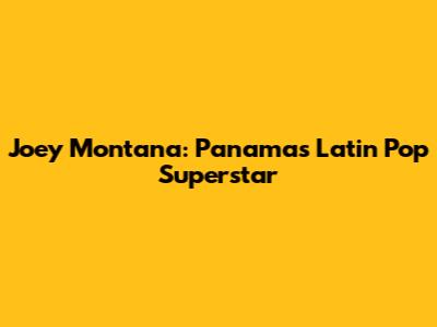 Joey Montana: Panama's Latin Pop Superstar
