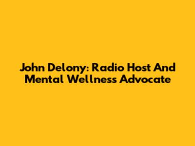 John Delony: Radio Host And Mental Wellness Advocate