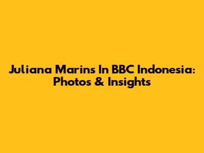 Juliana Marins In BBC Indonesia: Photos & Insights