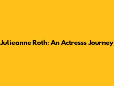 Julieanne Roth: An Actress's Journey