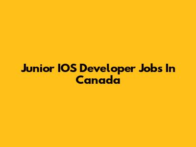 Junior IOS Developer Jobs In Canada