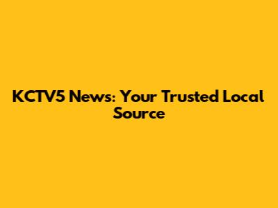 KCTV5 News: Your Trusted Local Source