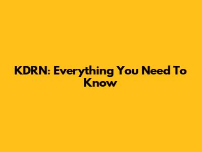 KDRN: Everything You Need To Know