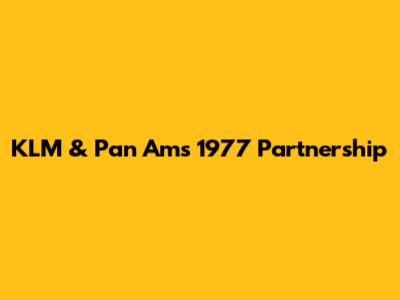 KLM & Pan Am's 1977 Partnership