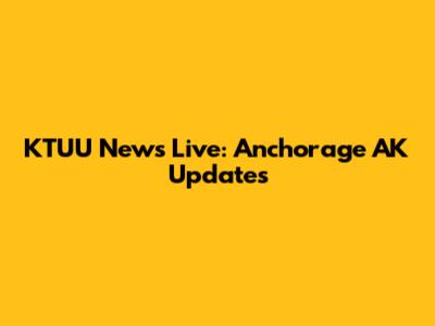 KTUU News Live: Anchorage AK Updates