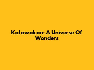 Kalawakan: A Universe Of Wonders