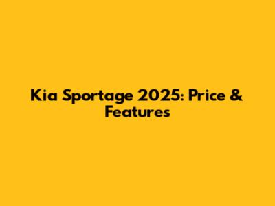 Kia Sportage 2025: Price & Features