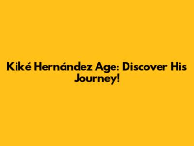 Kiké Hernández Age: Discover His Journey!