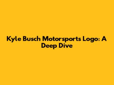 Kyle Busch Motorsports Logo: A Deep Dive