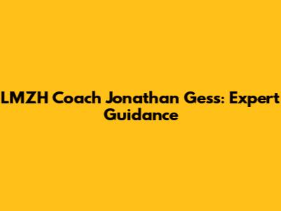 LMZH Coach Jonathan Gess: Expert Guidance