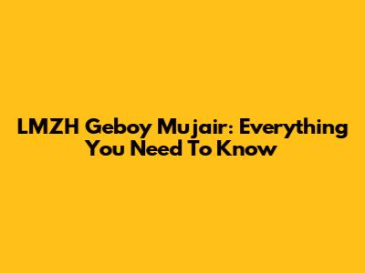 LMZH Geboy Mujair: Everything You Need To Know