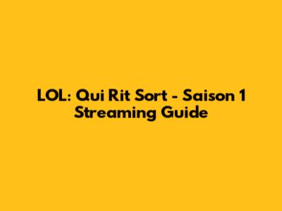 LOL: Qui Rit Sort - Saison 1 Streaming Guide