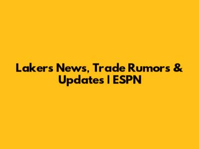 Lakers News, Trade Rumors & Updates | ESPN