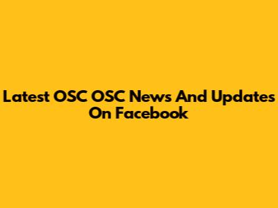 Latest OSC OSC News And Updates On Facebook