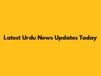Latest Urdu News Updates Today