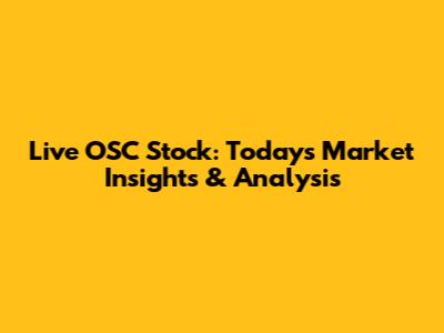 Live OSC Stock: Today's Market Insights & Analysis