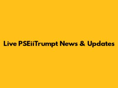 Live PSEiiTrumpt News & Updates