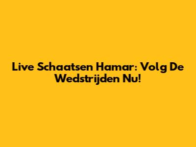 Live Schaatsen Hamar: Volg De Wedstrijden Nu!