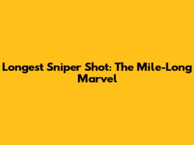 Longest Sniper Shot: The Mile-Long Marvel