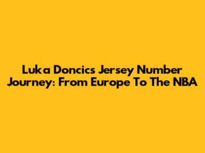 Luka Doncic's Jersey Number Journey: From Europe To The NBA