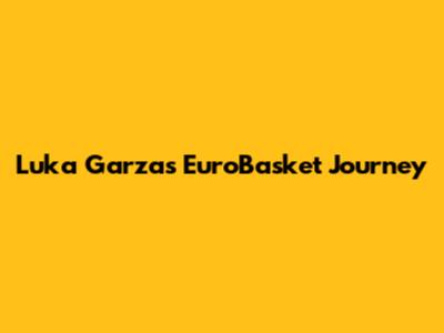 Luka Garza's EuroBasket Journey