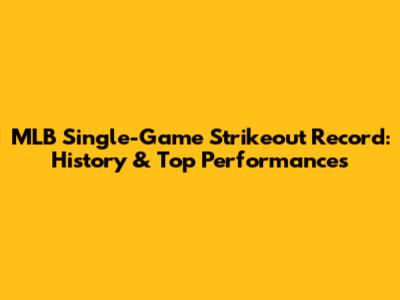 MLB Single-Game Strikeout Record: History & Top Performances