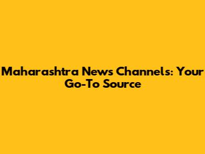 Maharashtra News Channels: Your Go-To Source