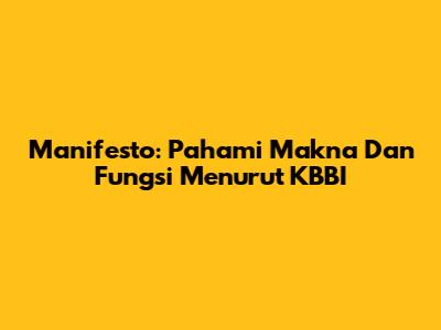 Manifesto: Pahami Makna Dan Fungsi Menurut KBBI